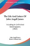 The Life And Letters Of John Angell James