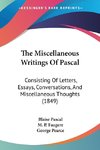 The Miscellaneous Writings Of Pascal