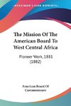 The Mission Of The American Board To West Central Africa