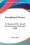 Transplanted Flowers