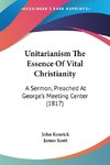 Unitarianism The Essence Of Vital Christianity