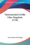 Variorum Juris Civilis Liber Singularis (1738)