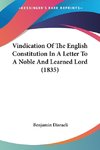 Vindication Of The English Constitution In A Letter To A Noble And Learned Lord (1835)