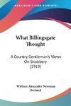 What Billingsgate Thought