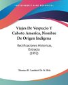 Viajes De Vespucio Y Caboto America, Nombre De Origen Indigena