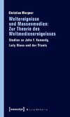 Weltereignisse und Massenmedien: Zur Theorie des Weltmedienereignisses