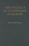 Howard, M: Politics of Citizenship in Europe