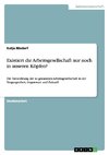Existiert die Arbeitsgesellschaft nur noch in unseren Köpfen?