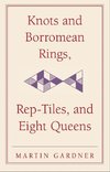 Knots and Borromean Rings, Rep-Tiles, and Eight Queens