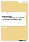 Determinanten der Zentralbankunabhängigkeit - eine kritische Analyse der europäischen Geldpolitik