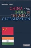 Sharma, S: China and India in the Age of Globalization