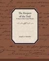 The Keepers of the Trail a Story of the Great Woods