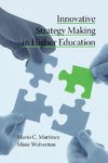 Martinez, M:  Innovative Strategy Making in Higher Education