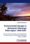 Environmental changes in Botswana's Okavango Delta region: 1849-2001