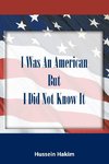 I Was An American But I Did Not Know It