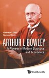 Arthur L Bowley