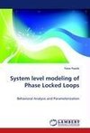 System level modeling of Phase Locked Loops