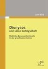 Dionysos und seine Gefolgschaft: Weibliche Besessenheitskulte in der griechischen Antike
