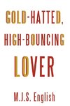 Gold-Hatted, High-Bouncing Lover