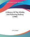 A History Of The Whitby And Pickering Railway (1906)