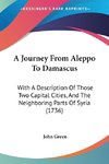 A Journey From Aleppo To Damascus
