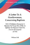 A Letter To A Gentlewoman, Concerning Baptism