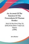 An Account Of The Reunion Of The Descendants Of Thomas Hooker