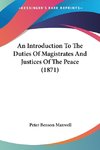An Introduction To The Duties Of Magistrates And Justices Of The Peace (1871)