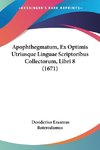 Apophthegmatum, Ex Optimis Utriusque Linguae Scriptoribus Collectorum, Libri 8 (1671)