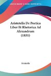 Aristotelis De Poetica Liber Et Rhetorica Ad Alexandrum (1831)
