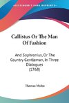 Callistus Or The Man Of Fashion