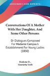 Conversations Of A Mother With Her Daughter, And Some Other Persons