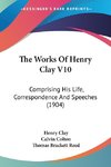 The Works Of Henry Clay V10