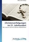 Christenverfolgungen im 21. Jahrhundert