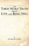 The Three-Word Truth about Love and Being Well