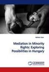 Mediation in Minority Rights: Exploring Possibilities in Hungary