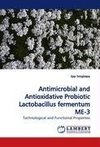 Antimicrobial and Antioxidative Probiotic Lactobacillus fermentum ME-3