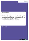 Vom Lean Management zum Lean Hospital. Führungskompetenzen für Pflegekräfte in verschlankten Klinikstrukturen