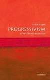 Nugent, W: Progressivism: A Very Short Introduction