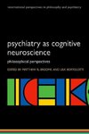 Psychiatry as Cognitive Neuroscience Philosophical perspectives (Paperback)