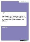 Robert Koch - Der Einfluss der Arbeiten und die Auswirkung von Robert Koch auf die Entwicklung von Wissenschaft und Industrie