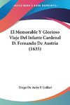 El Memorable Y Glorioso Viaje Del Infante Cardenal D. Fernando De Austria (1635)