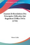 Examen Et Resolutions Des Principales Difficultes Qui Regardent L'Office Divin (1758)