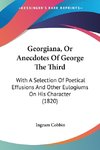 Georgiana, Or Anecdotes Of George The Third