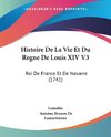 Histoire De La Vie Et Du Regne De Louis XIV V3