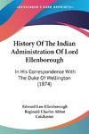 History Of The Indian Administration Of Lord Ellenborough