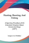 Hunting, Shooting, And Fishing