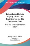 Letters From His Late Majesty To The Late Lord Kenyon, On The Coronation Oath