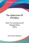 The Aphorisms Of S'A'Ndilya