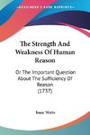 The Strength And Weakness Of Human Reason